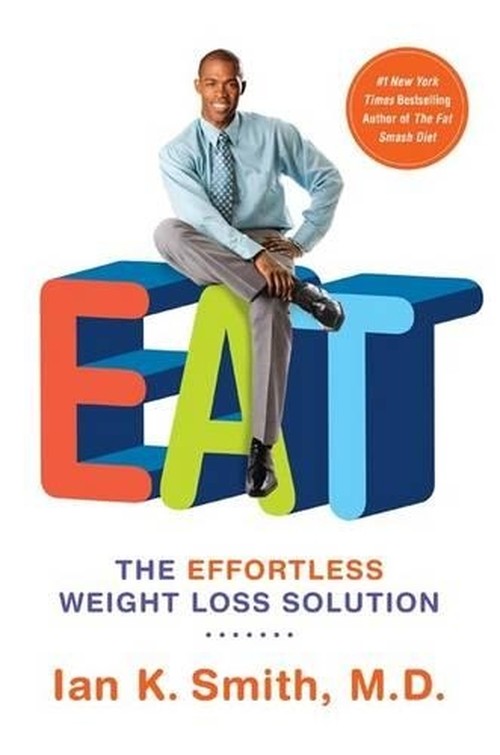 Eat: The Effortless Weight Loss Solution