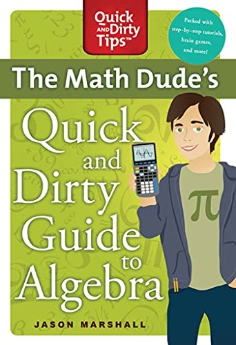 The Math Dude's Quick and Dirty Guide T