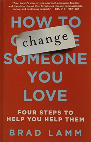 How to Change Someone You Love