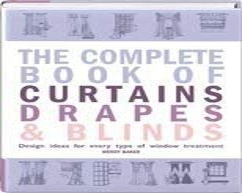 The Complete Book of Curtains Drapes & Blinds