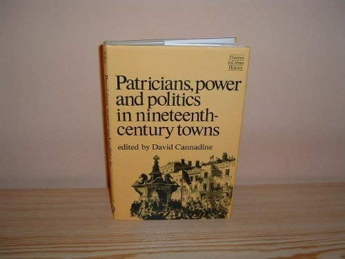 Patricians, Power, and Politics in Nineteenth Century Towns