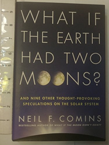 What If the Earth Had Two Moons?