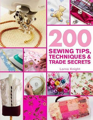200 Sewing Tips, Techniques & Trade