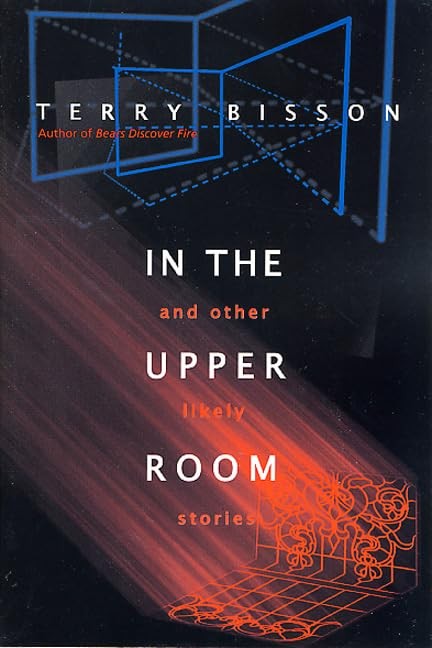 In the Upper Room and Other Likely Stories