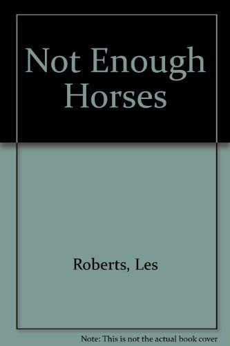 Not Enough Horses