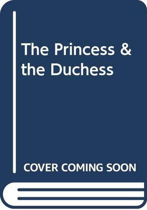 Princess & Duchess