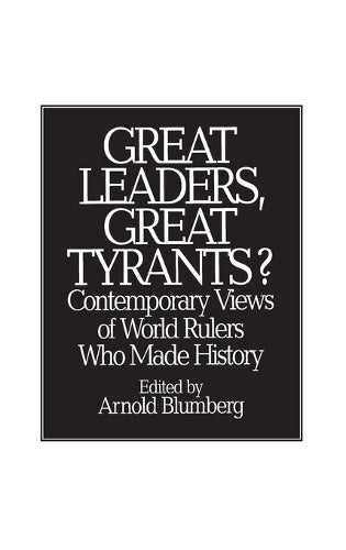 Great Leaders, Great Tyrants?