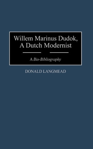 Willem Marinus Dudok, A Dutch Modernist