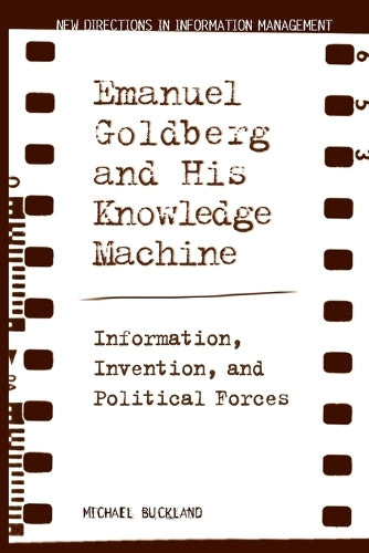 Emanuel Goldberg and His Knowledge Machine