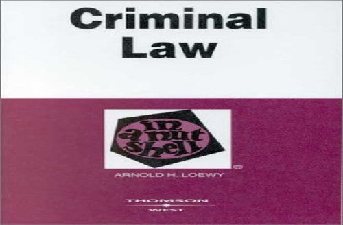Loewy Criminal Law Nutshel 4ed