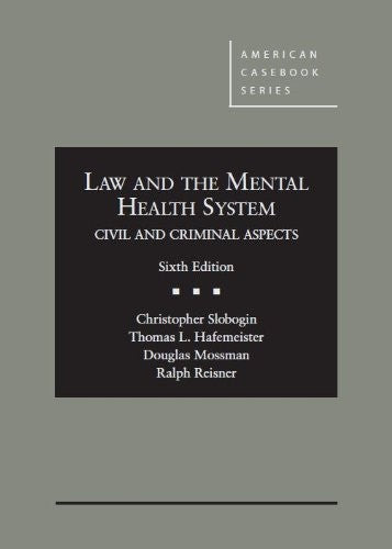 Law and the Mental Health System, Civil and Criminal Aspects