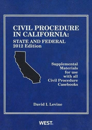 Civil Procedure in California: State and Federal