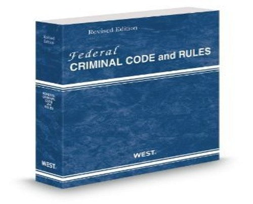Federal Criminal Code and Rules  Revised ed