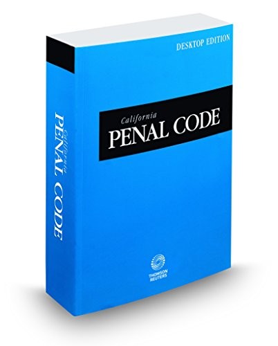 California Penal Code, 2019 ed. (California Desktop Codes)