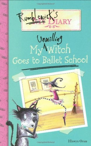Rumblewick's Diary #1: My Unwilling Witch Goes to Ballet School