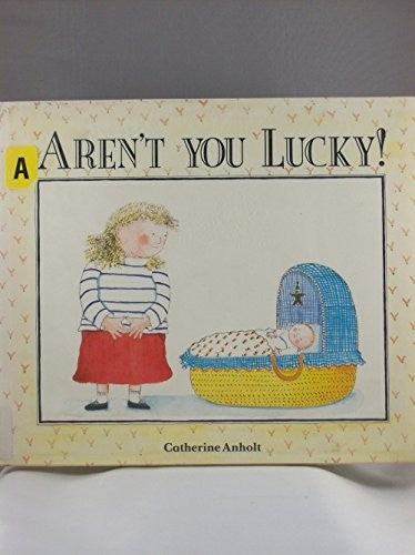 Aren'T You Lucky!