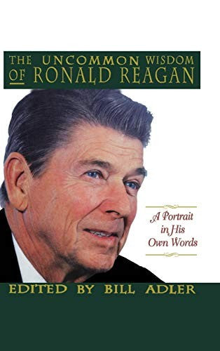 The The Uncommon Wisdom of Ronald Reagan