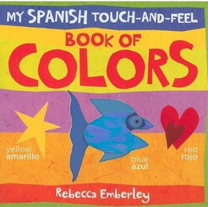 My Spanish Touch-and-feel Book of Colors