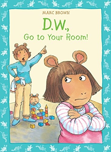 D.W. Go To Your Room!