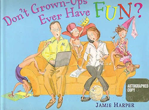 Don't Grown-Ups Ever Have Fun?