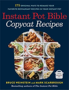 Instant Pot Bible: Copycat Recipes 
