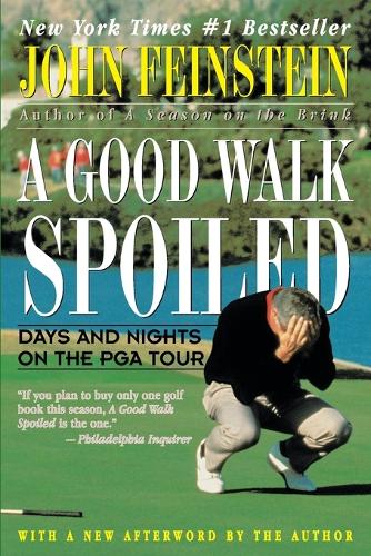 A Good Walk Spoiled: Days and Nights on the Pga Tour