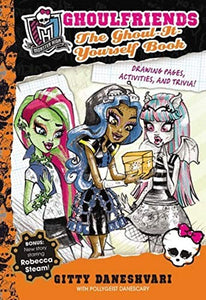 Monster High Ghoulfriends: The Ghoul-It-Yourself Book 