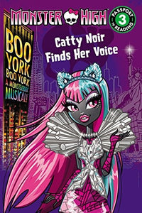 Monster High: Boo York, Boo York: Catty Noir Finds Her Voice 