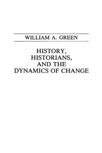 History, Historians, and the Dynamics of Change 