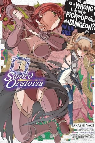 Is It Wrong to Try to Pick Up Girls in a Dungeon? On the Side: Sword Oratoria, Vol. 7 (manga)