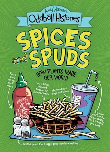 Andy Warner's Oddball Histories: Spices and Spuds