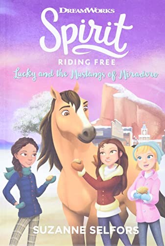 Spirit Riding Free: Lucky and the Mustangs of Miradero