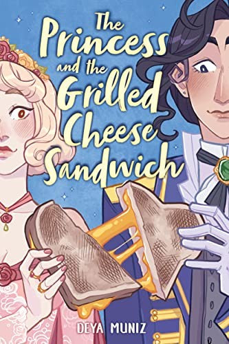 The The Princess and the Grilled Cheese Sandwich (A Graphic Novel)