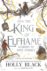 How the King of Elfhame Learned to Hate Stories 