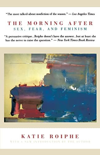 The Morning after: Sex, Fear, and Feminism
