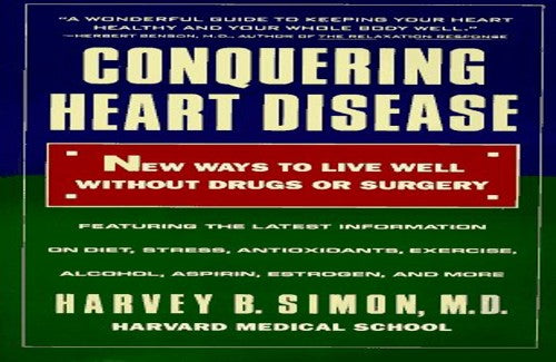 Conquering Heart Disease: New Ways to Live Well without Drugs or Surgery