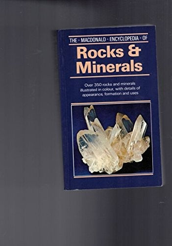 The Macdonald Encyclopaedia of Rocks and Minerals