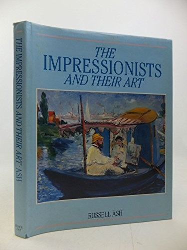 The IMPRESSIONISTS and Their Art