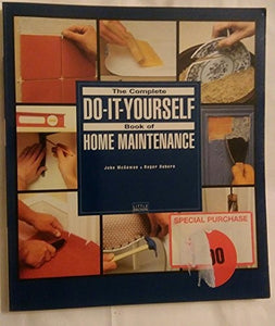Complete Do-it-yourself Book of Home Maintenance 