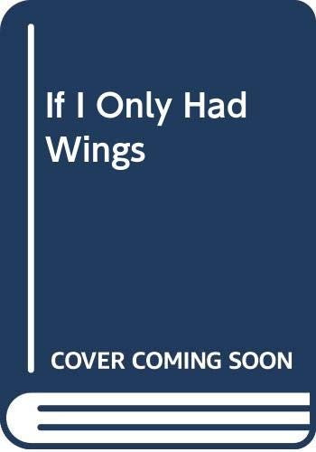 If I Only Had Wings