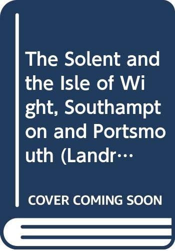 The Solent and the Isle of Wight, Southampton and Portsmouth