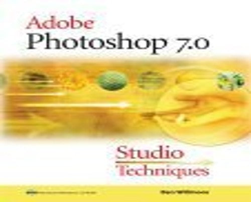 Adobe Photoshop 7.0 Studio Techniques