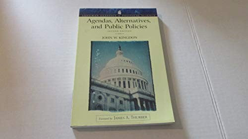 Agendas, Alternatives, and Public Policies (Longman Classics Edition)