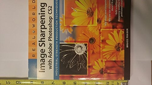Real World Image Sharpening with Adobe Photoshop CS2