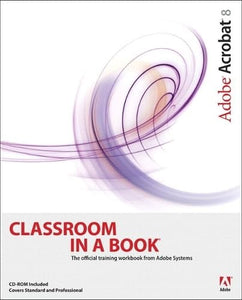 Adobe Acrobat 8 Classroom in a Book 