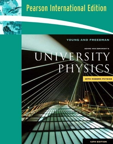 Sears & Zemanskys University Physics