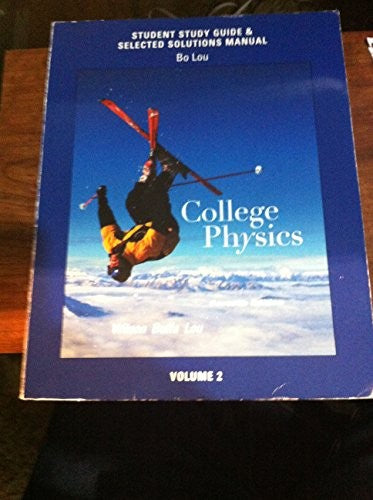 Study Guide and Selected Solutions Manual for College Physics Volume 2