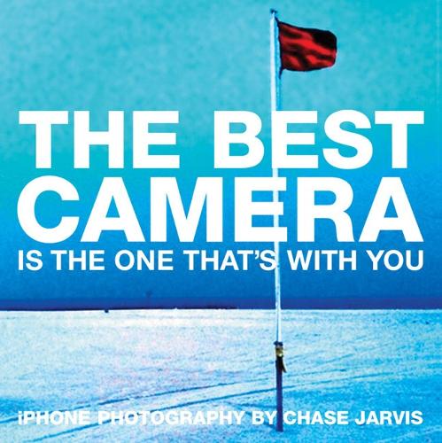 The Best Camera Is The One That's With You