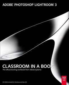 Adobe Photoshop Lightroom 3 Classroom in a Book 