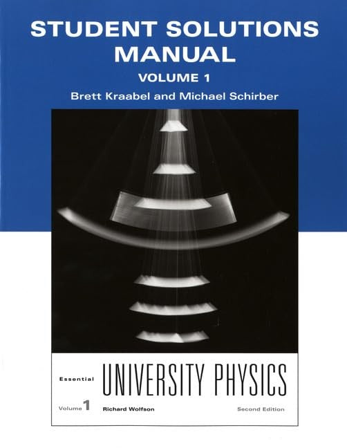 Student Solutions Manual for Essential University Physics, Volume 1